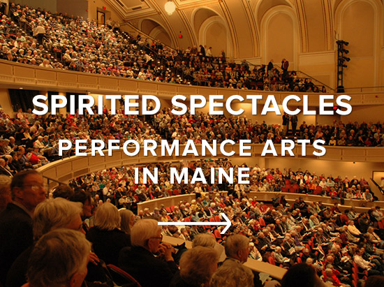 Spirited Spectacles: Performance Arts in Maine