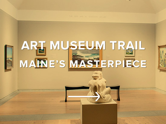 Art Museum Trail: Maine's Masterpiece