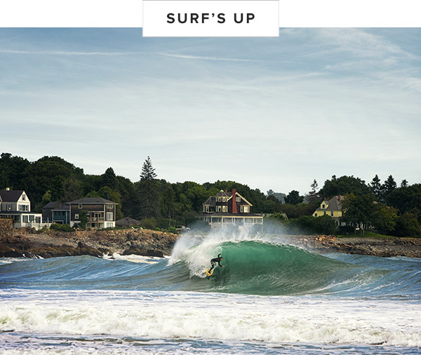Surf's up.