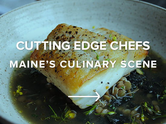 Cutting Edge Chefs: Maine's Culinary Scene