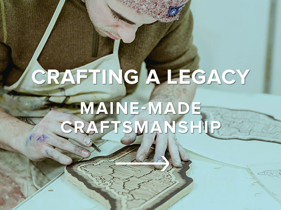 Crafting a Legacy: Maine-Made Craftsmanship
